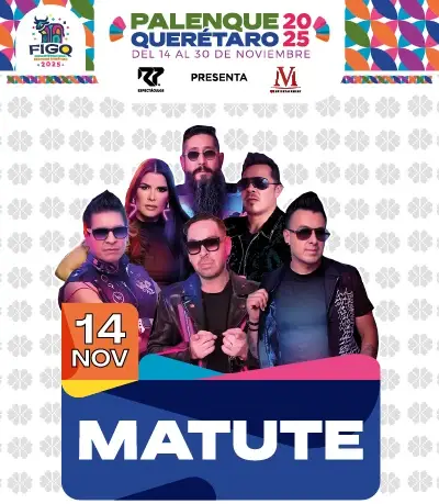Matute- Palenque Feria Querétaro 2025 - 14 Noviembre - Querétaro