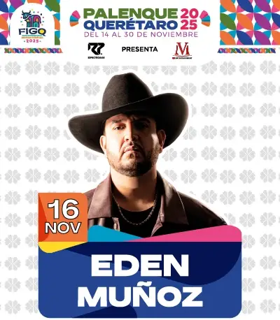 Eden Muñoz - Palenque Feria Querétaro 2025 - 16 Noviembre - Querétaro