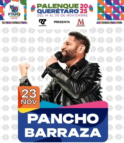 Pancho Barraza - Palenque Feria Querétaro 2025 - 23 Noviembre - Querétaro